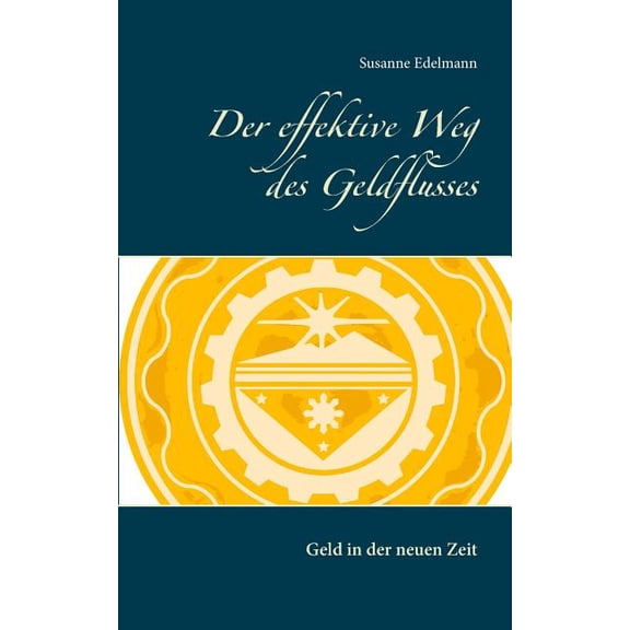 Der effektive Weg des Geldflusses: Geld in der neuen Zeit, (Paperback)
