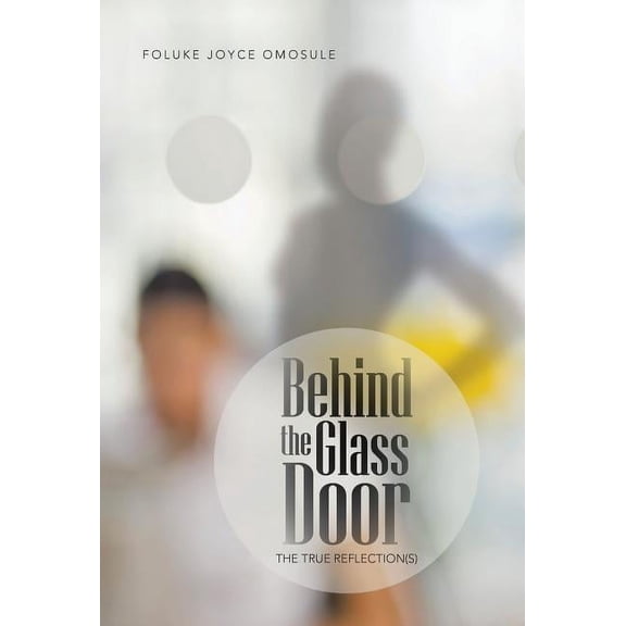 Behind the Glass Door : The True Reflection(s) (Hardcover)
