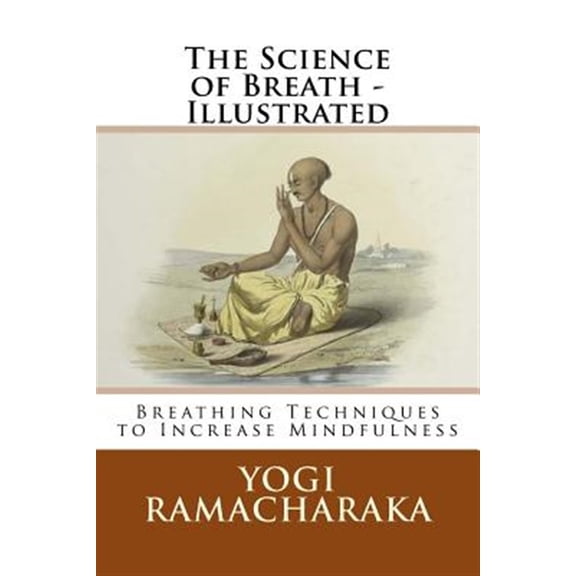 Pre-Owned The Science of Breath - Illustrated: Breathing Techniques to Increase Mindfulness