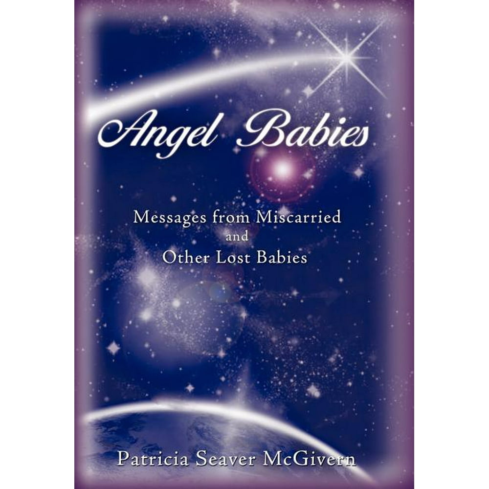 Angel Babies Messages from Miscarried and Other Lost Babies Walmart