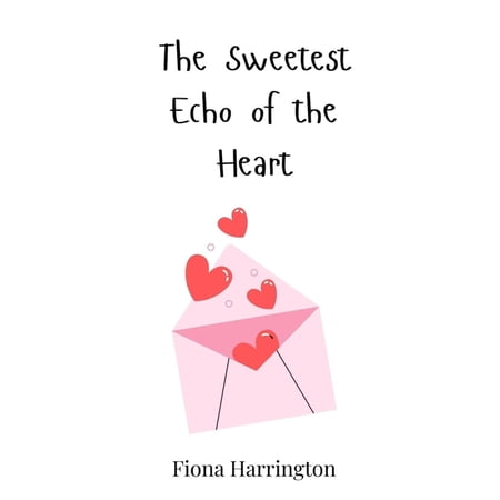 The Sweetest Echo of the Heart (Hardcover)