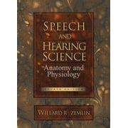 Speech and Hearing Science: Anatomy and Physiology [Hardcover - Used]