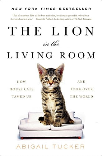 Pre-Owned The Lion in the Living Room: How House Cats Tamed Us and Took Over the World (Paperback) 1476738246 9781476738246