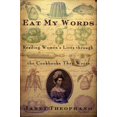 thumbnail image 1 of Pre-Owned Eat My Words: Reading Women's Lives Through the Cookbooks They Wrote (Hardcover) 0312233787 9780312233785, 1 of 1