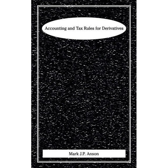 Frank J. Fabozzi Accounting and Tax Rules for Derivatives, Book 63, (Hardcover)