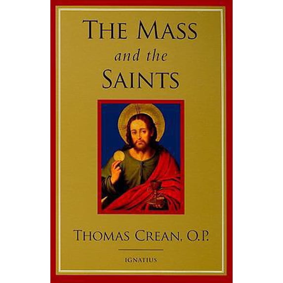 Pre-Owned The Mass and the Saints (Paperback) 1586173472 9781586173470