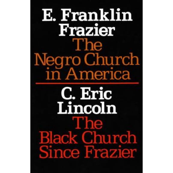 Pre-Owned The Negro Church in America/the Black Church since Frazier (Paperback) 9780805203875