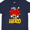 thumbnail image 4 of Inktastic Dad is My Hero Boys or Girls Toddler T-Shirt, 4 of 5