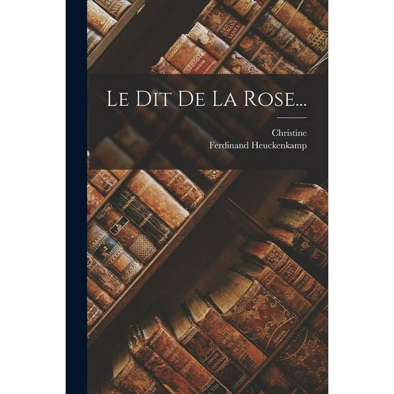 Le Dit De La Rose... (Paperback)