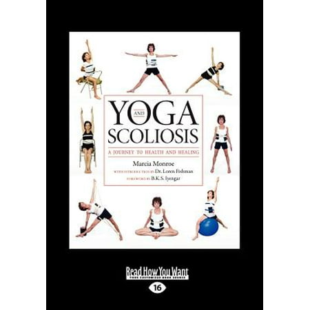 Yoga and Scoliosis : A Journey to Health and Healing (Large Print