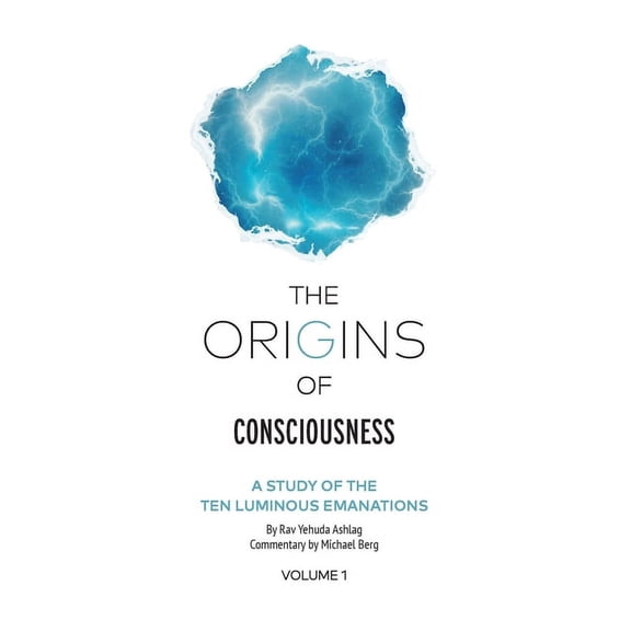 The Origins of Consciousness The Origins of Consciousness Volume 1: A Study of the Ten Luminous Emanations, (Hardcover)