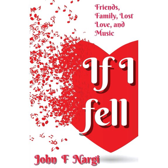 If I Fell: Friends, Family, Lost Love, and Music, (Paperback)