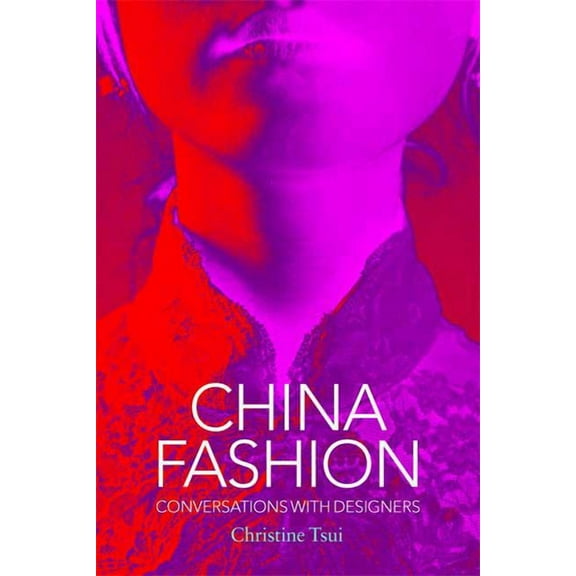 China Fashion: Conversations with Designers, (Hardcover)