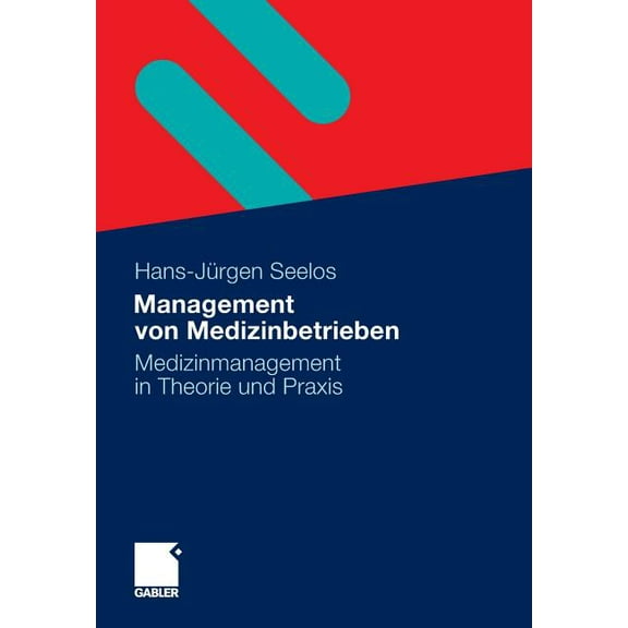 Management Von Medizinbetrieben: Medizinmanagement in Theorie Und PRAXIS, (Paperback)