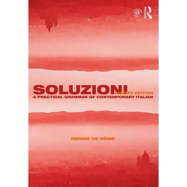 Routledge Concise Grammars Soluzioni A Practical Grammar Of Contemporary Italian Paperback Walmart Com Walmart Com
