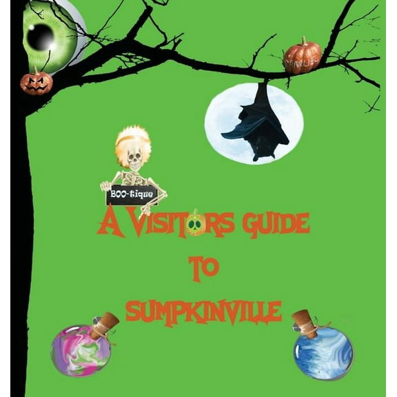 A Visitors Guide to Sumpkinville, (Hardcover)