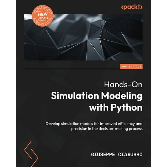 Hands-On Simulation Modeling with Python - Second Edition: Develop simulation models for improved efficiency and precisi, (Paperback)