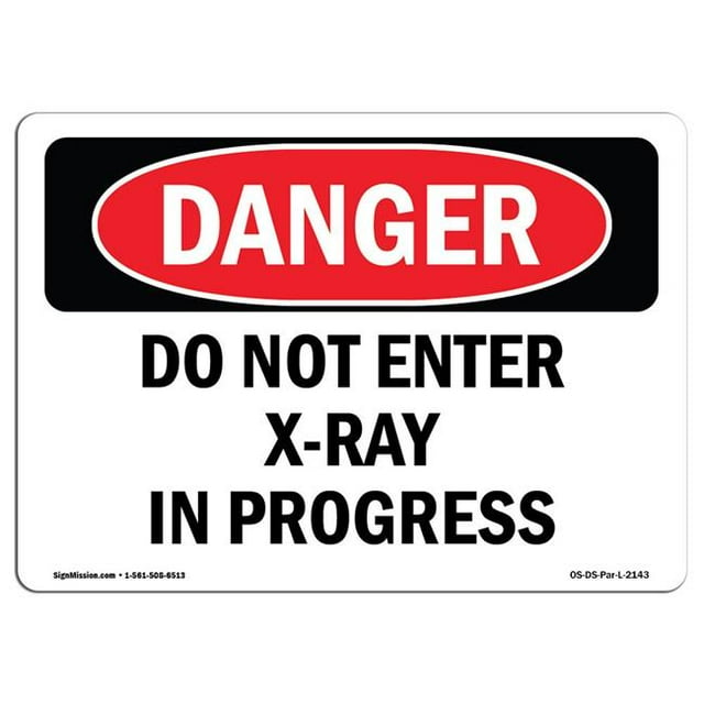 SignMission OS-DS-A-1218-L-2143 12 x 18 in. OSHA Danger Sign - Do Not Enter X-Ray in Progress