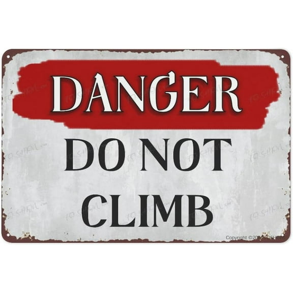 Vintage Aluminum Signdanger Do Not Climb Sign Aluminum Sign Indoor & Outdoor Use Safety Warning Sign 12"X8"