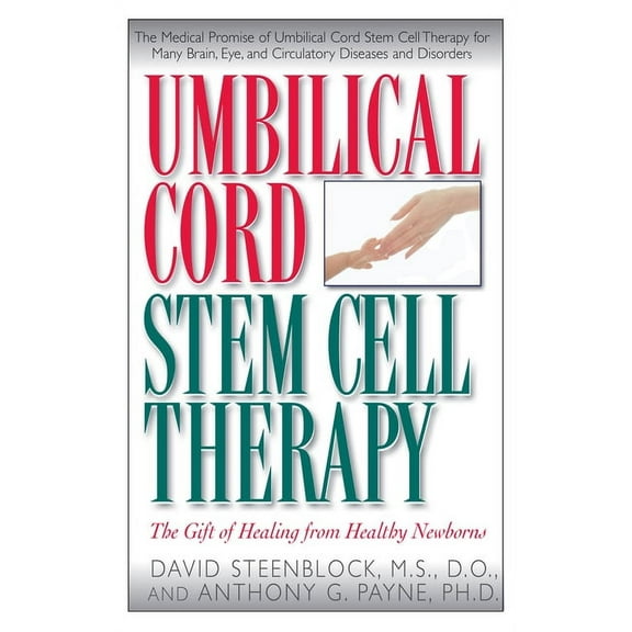 Umbilical Cord Stem Cell Therapy: The Gift of Healing from Healthy Newborns, (Paperback)
