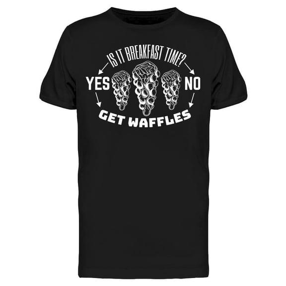 Breakfast Time Get Waffles Tee Men's -Image by Shutterstock