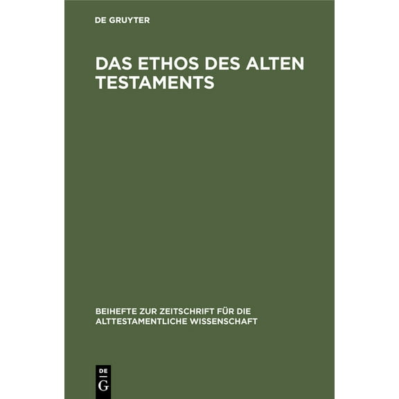 Beihefte Zur Zeitschrift FÃ¼r die Alttest Das Ethos Des Alten Testaments, Book 67, (Hardcover)