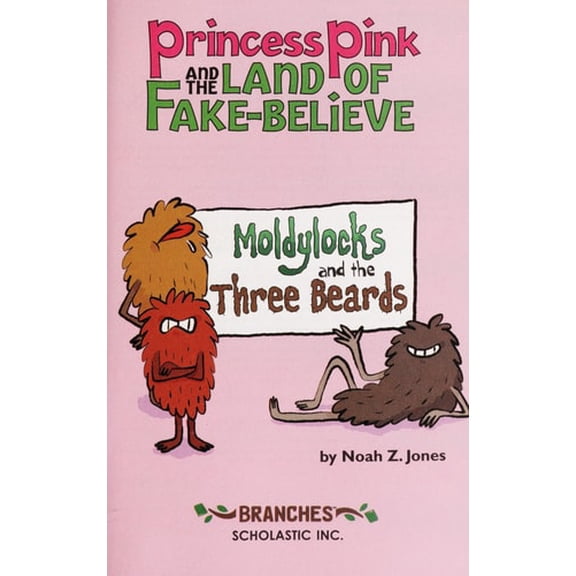Pre-Owned Moldylocks and the Three Beards: A Branches Book (Princess Pink and the Land of Fake-Believe #1)