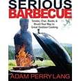 thumbnail image 1 of Pre-Owned Serious Barbecue : Smoke, Char, Baste, and Brush Your Way to Great Outdoor Cooking (Hardcover) 9781401323066, 1 of 1