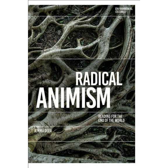 Environmental Cultures Radical Animism: Reading for the End of the World, (Hardcover)