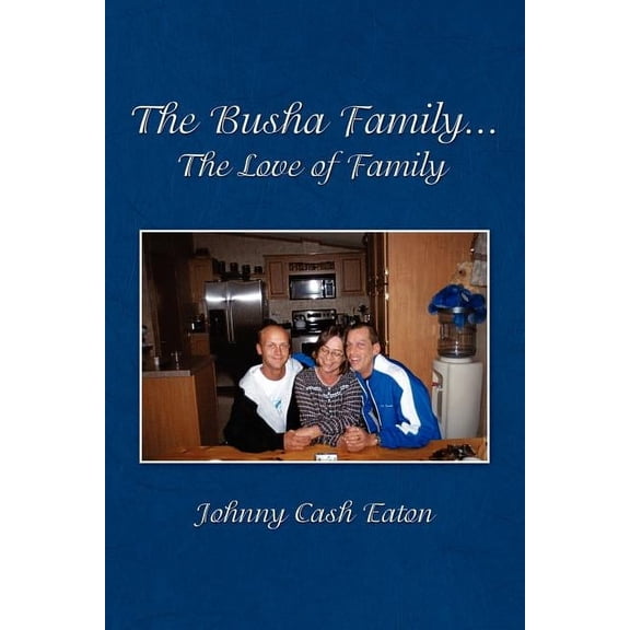 The Busha Family...The Love of Family (Paperback)