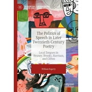 Modern and Contemporary Poetry and Poetics: The Politics of Speech in Later Twentieth-Century Poetry (Paperback)