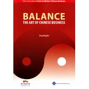 Cases in Modern Chinese Business: Balance: The Art of Chinese Business (Paperback)