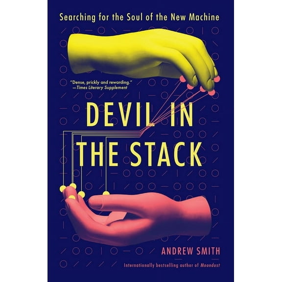 Devil in the Stack: Searching for the Soul of the New Machine, (Paperback)