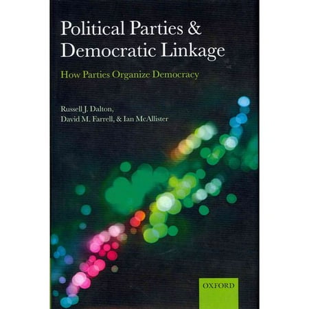 Political Parties and Democratic Linkage: How Parties Organize Democracy