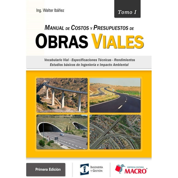MANUAL DE COSTOS Y PRESUPUESTOS DE OBRAS VIALES. TOMO II ALFAOMEGA GRUPO EDITOR WALTER IBAÑEZ