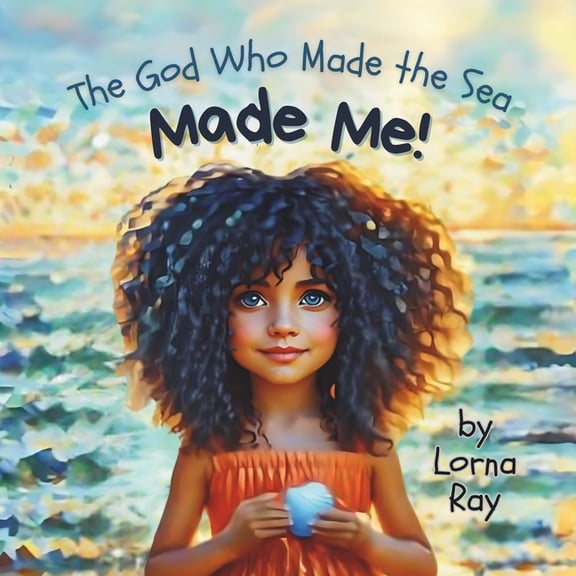 The God Who Made the Sea Made Me, (Paperback)
