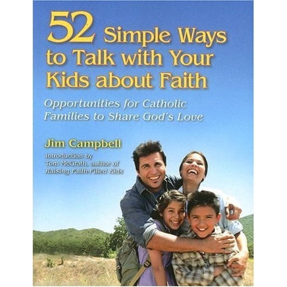 Pre-Owned 52 Simple Ways to Talk with Your Kids about Faith: Opportunities for Catholic Families to Share God's Love (Paperback) 0829424741 9780829424744