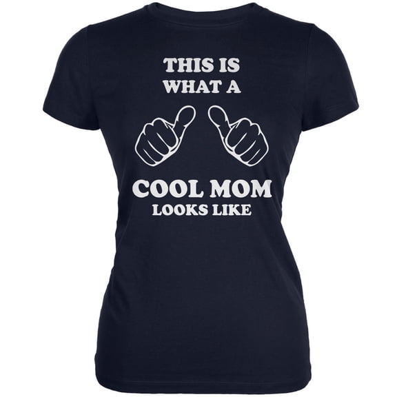 Mother's Day - This is What a Cool Mom Looks Like Navy Juniors Soft T-Shirt - Medium