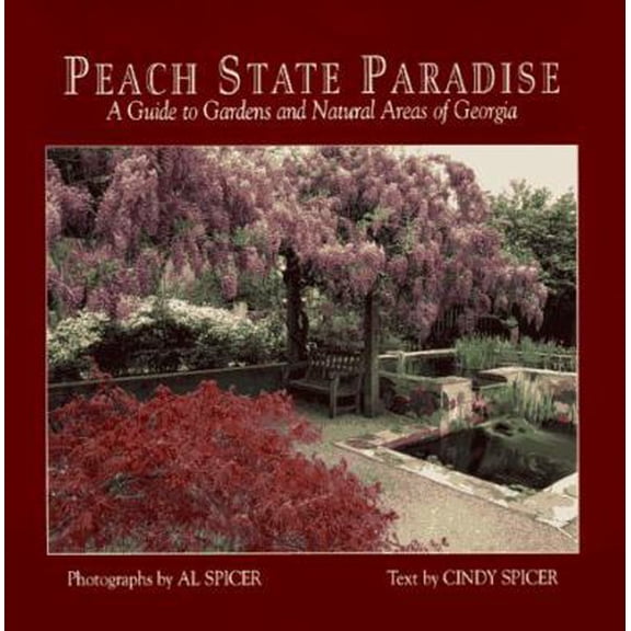 Pre-Owned Peach State Paradise: A Guide to Gardens and Natural Areas of Georgia (Hardcover) 0895872064 9780895872067