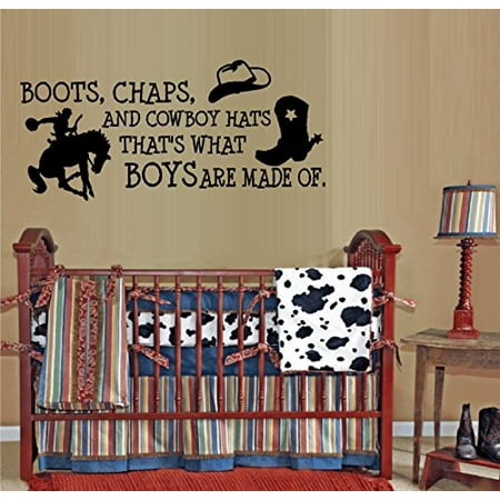 BOOTS CHAPS AND COWBOY HATS, THAT'S WHAT BOYS ARE MADE OF #3 ~ WALL DECAL 13