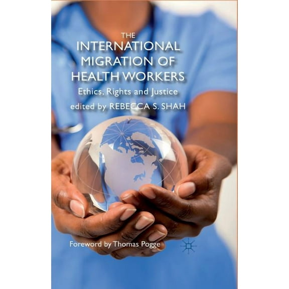 The International Migration of Health Workers: Ethics, Rights and Justice, (Paperback)