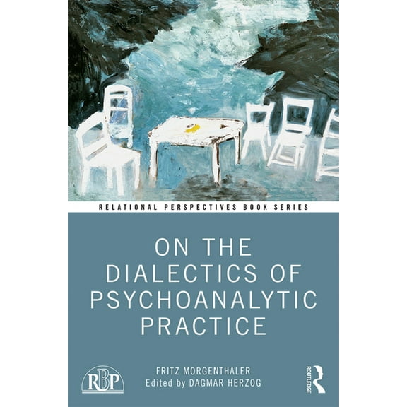 Relational Perspectives Book On the Dialectics of Psychoanalytic Practice, (Paperback)