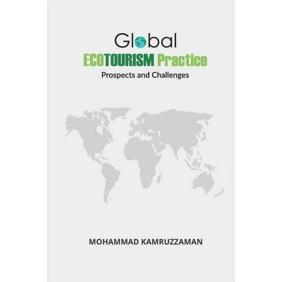 Global Ecotourism Practice: Prospects and Challenges (Paperback)