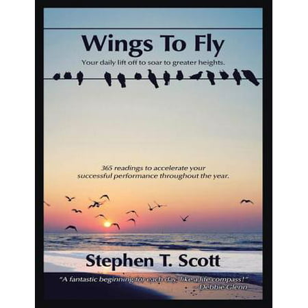 Wings to Fly: Your Daily Lift Off to Soar to Greater Heights - eBook