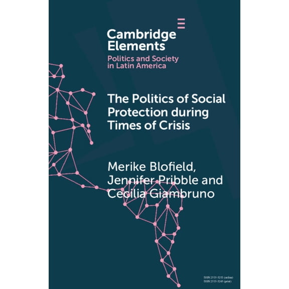 Elements in Politics and Society in Lati The Politics of Social Protection During Times of Crisis, (Paperback)