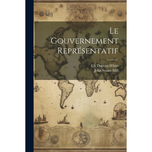 Le Gouvernement Représentatif (Paperback)