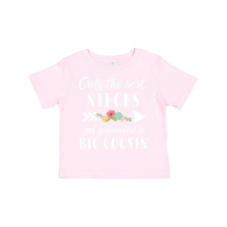 

Inktastic Only the Best Nieces Get Promoted to Big Cousin Gift Toddler Boy or Toddler Girl T-Shirt