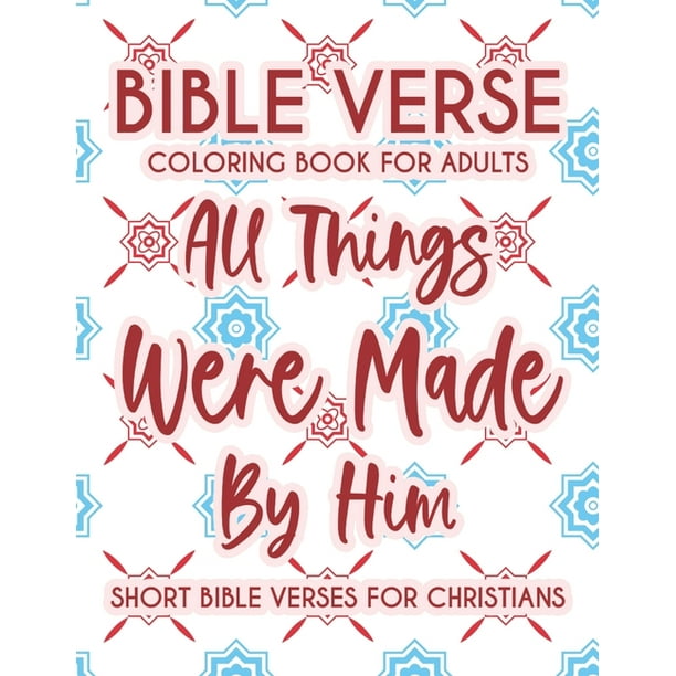 Download Bible Verse Coloring Book For Adults All Things Were Made By Him Short Bible Verses For