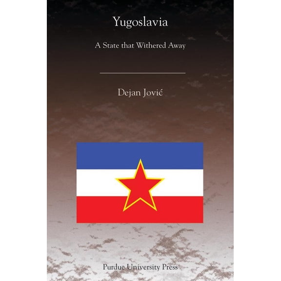 Central European Studies Yugoslavia: A State That Withered Away, (Paperback)