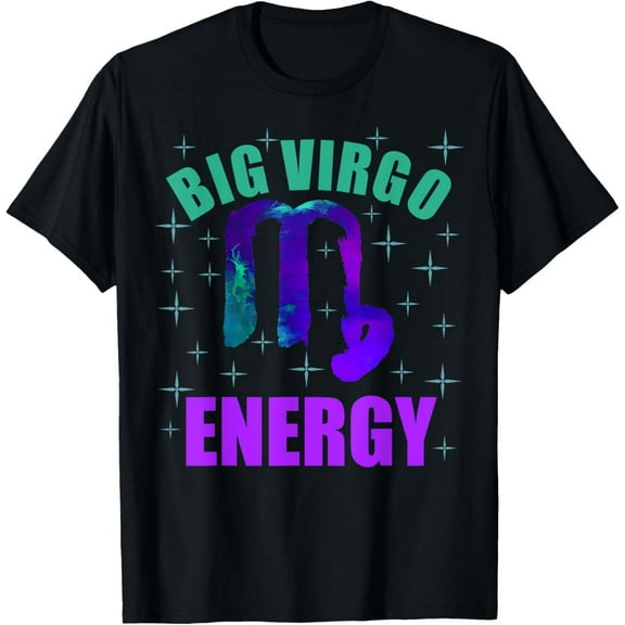 Big Virgo Energy Women Zodiac Sign Birthday Vibes Astrology T-Shirt